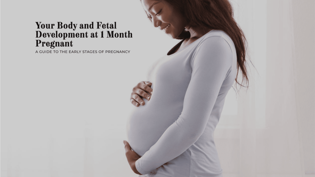1 Month Pregnant Symptoms - A Guide to Fetal Development and Changes in Your Body