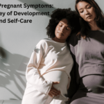 2 Month Pregnant Symptoms A Journey of Development and Self-Care