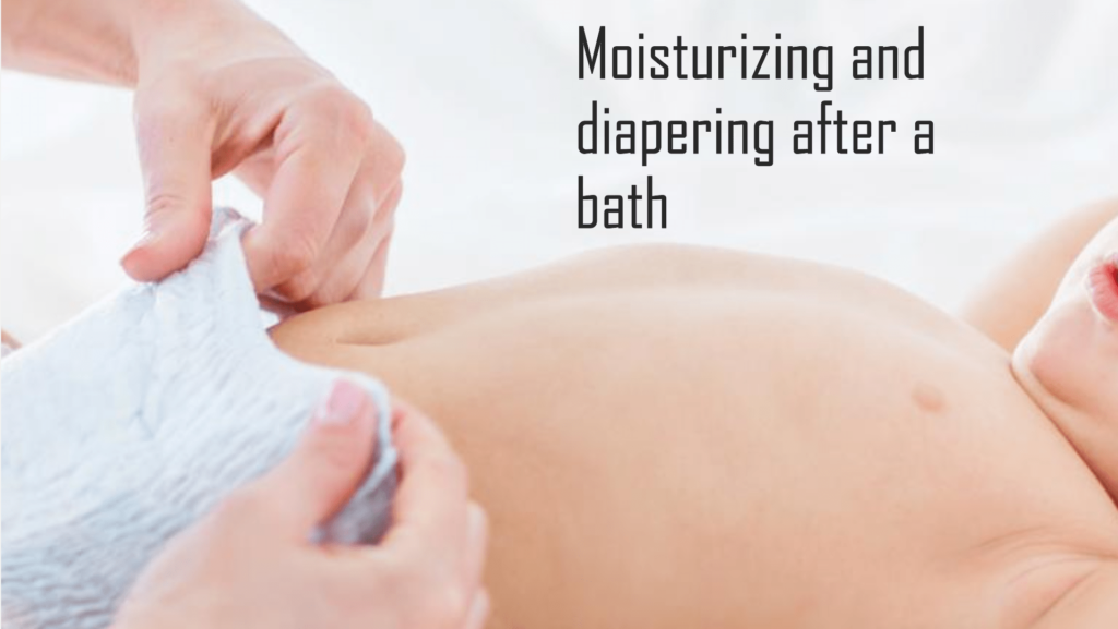 Moisturizing and diapering after a bath