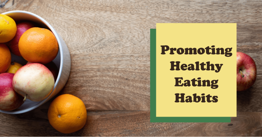 Promoting Healthy Eating Habits