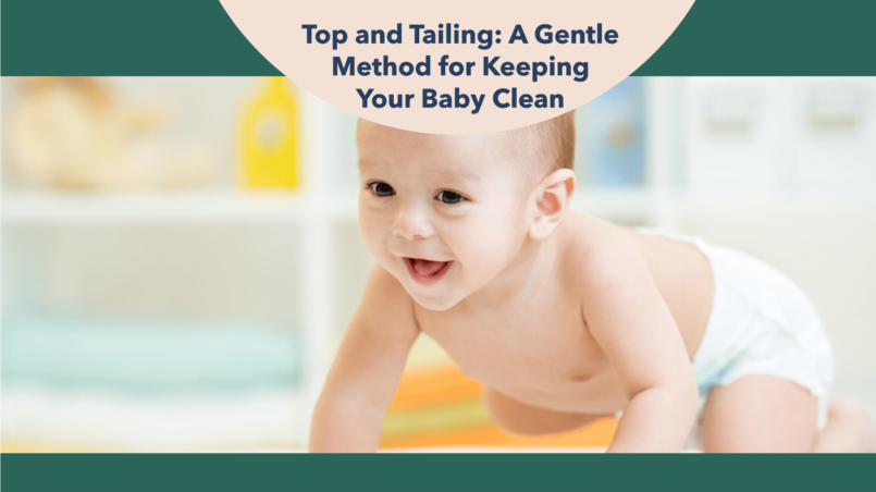 Top and Tailing A Gentle Method for Keeping Your Baby Clean