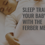 What exactly is the Ferber method of sleep training