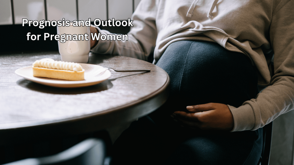 Prognosis and Outlook for Pregnant Women